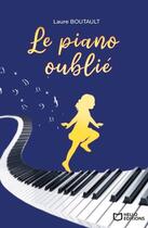 Couverture du livre « Le piano oublié » de Laure Boutault aux éditions Hello Editions