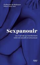 Couverture du livre « Sexpanouir » de Guillaume De Brebisson aux éditions First