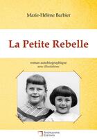 Couverture du livre « Petite rebelle » de Marie Helene Barbier aux éditions Anepigraphe