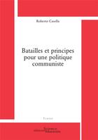 Couverture du livre « Batailles et principes pour une politique communiste » de Roberto Casella aux éditions Science Marxiste