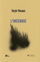 Couverture du livre « L'incendie » de Tarjei Vesaas aux éditions L'oeil D'or