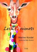 Couverture du livre « Les Z'Animots » de Dale Durand et Marine Kordel aux éditions Tda