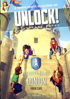 Couverture du livre « Unlock ! les escape geeks t.4 : échappe-toi du donjon » de Fabien Clavel aux éditions Rageot
