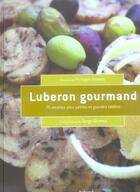 Couverture du livre « Luberon Gourmand » de Debord/Alvarez aux éditions La Martiniere