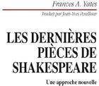 Couverture du livre « Les dernières pièces de Shakespeare ; une approche nouvelle » de Frances A. Yates aux éditions Belin
