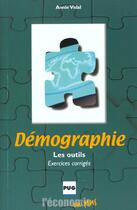Couverture du livre « Démographie ; les outils ; exercices corrigés » de Annie Vidal aux éditions Pu De Grenoble