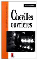 Couverture du livre « Chevilles ouvrieres » de Michel Verret aux éditions Editions De L'atelier