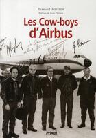 Couverture du livre « Les cows-boys d'Airbus ; carnet de bord d'un pilote (1972-1997) » de Bernard Ziegler aux éditions Privat