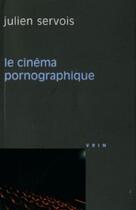 Couverture du livre « Le cinéma pornographique » de Julien Servois aux éditions Vrin