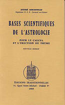 Couverture du livre « Bases scientifiques de l'astrologie, pour le calcul et l'erection du theme » de Andre Boudineau aux éditions Traditionnelles