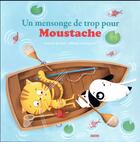 Couverture du livre « Un mensonge de trop pour Moustache » de Melanie Grandgirard et Armelle Renoult aux éditions Auzou
