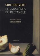 Couverture du livre « Les mystères du rectangle ; essais sur la peinture » de Siri Hustvedt aux éditions Actes Sud