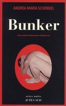 Couverture du livre « Bunker » de Andrea Maria Schenkel aux éditions Actes Sud