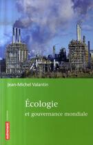 Couverture du livre « Écologie et gouvernance mondiale » de Valantin Jean Michel aux éditions Autrement