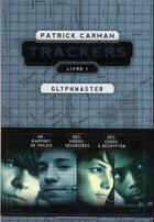 Couverture du livre « Trackers t.1 ; glyphmaster » de Patrick Carman aux éditions Bayard Jeunesse