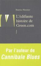 Couverture du livre « L'édifiante histoire de green.com » de Beatrice Hammer aux éditions A Contrario