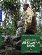 Couverture du livre « Au nord de Sumatra, un groupe inconnu ; les Kalasan Batak » de Jean-Paul Barbier aux éditions Hazan