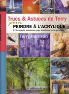 Couverture du livre « Trucs & astuces de Terry pour peindre à l'acrylique » de Terry Harrison aux éditions De Saxe