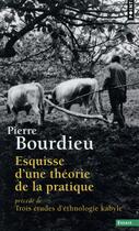 Couverture du livre « Esquisse d'une théorie de la pratique » de Pierre Bourdieu aux éditions Points