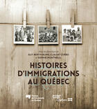 Couverture du livre « Histoires d'immigrations au Québec » de Claude Corbo et Guy Berthiaume et Sophie Montreuil aux éditions Pu De Quebec