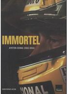Couverture du livre « Immortel ; Ayrton Senna (1960-1994) » de Christopher Hilton aux éditions Toucan
