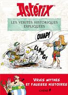 Couverture du livre « Astérix ; les vérités historiques expliquées » de Bernard-Pierre Molin aux éditions Chene