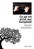 Couverture du livre « Ce qui est arrivé aux Kempinski » de Agnes Desarthe aux éditions Olivier (l')