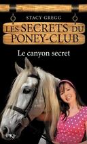 Couverture du livre « Les secrets du poney club t.10 ; le canyon secret » de Stacy Gregg aux éditions 12-21