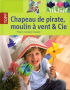 Couverture du livre « Chapeau de pirate, moulin à vent & cie ; pliages classiques en papier » de  aux éditions Editions Carpentier