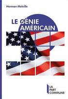 Couverture du livre « Le genie americain » de Herman Melville aux éditions La Part Commune