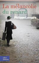 Couverture du livre « La mélancolie du renard » de Philippe Lemaire aux éditions Libra Diffusio