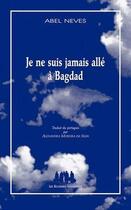 Couverture du livre « Je ne suis jamais allé a Bagdad » de Abel Neves aux éditions Solitaires Intempestifs
