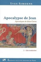 Couverture du livre « Apocalypse de jean : apocalypse de jesus-christ (2 volumes) » de Yves Simoens aux éditions Facultes Jesuites De Paris