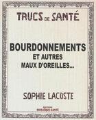 Couverture du livre « Bourdonnements ; et autres maux d'oreilles... » de Sophie Lacoste aux éditions Mosaique Sante