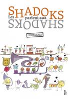 Couverture du livre « Les Shadoks parlent aux Shadoks » de Jacques Rouxel aux éditions Fage