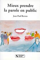 Couverture du livre « Mieux prendre la parole en public » de Berrou Jp aux éditions Chronique Sociale