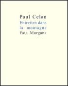 Couverture du livre « Entretien dans la montagne » de Paul Celan aux éditions Fata Morgana