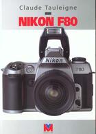 Couverture du livre « Nikon F80 » de Claude Tauleigne aux éditions Vm