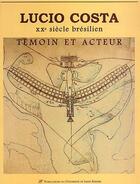 Couverture du livre « Lucio Costa ; témoin et acteur » de Costa Maria Eli aux éditions Pu De Saint Etienne