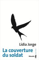 Couverture du livre « La couverture du soldat » de Lidia Jorge aux éditions Metailie