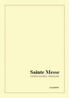 Couverture du livre « Sainte messe » de  aux éditions Le Laurier