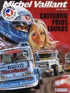 Couverture du livre « Michel Vaillant T.49 ; catégorie poids lourds » de Jean Graton aux éditions Graton