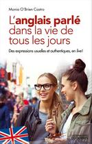 Couverture du livre « L'anglais parlé dans la vie de tous les jours » de Molly O'Brien aux éditions Ixelles