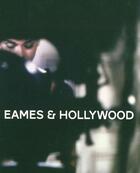 Couverture du livre « Eames & Hollywood » de Alexandra Midal aux éditions Cfc