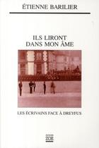 Couverture du livre « Ils liront dans mon âme ; les écrivains face à Dreyfus » de Etienne Barilier aux éditions Zoe