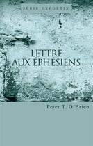 Couverture du livre « Lettre aux Éphésiens » de Peter O'Brien aux éditions Publications Chretiennes