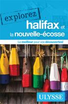 Couverture du livre « EXPLOREZ ; Halifax et la Nouvelle-Écosse (édition 2017) » de Collectif Ulysse aux éditions Ulysse