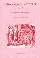 Couverture du livre « Lettres d'une péruvienne ; 1747 » de Francois De Grafigny aux éditions Indigo Cote Femmes