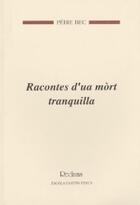 Couverture du livre « Racontes d'ua mòrt tranquilla » de Pierre Bec aux éditions Reclams