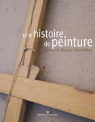 Couverture du livre « Une histoire de peinture ; denise et marius mermillon » de Regis Bernard aux éditions Les Cuisinieres
